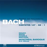 Bach: Cantates Marie de Nazareth 1, 82, 147